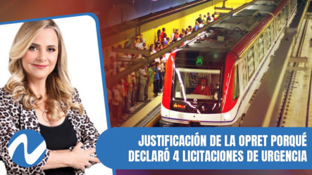 La Justificación De La OPRET Porqué Declaró 4 Licitaciones Del Metro De Urgencia | Nuria Piera
