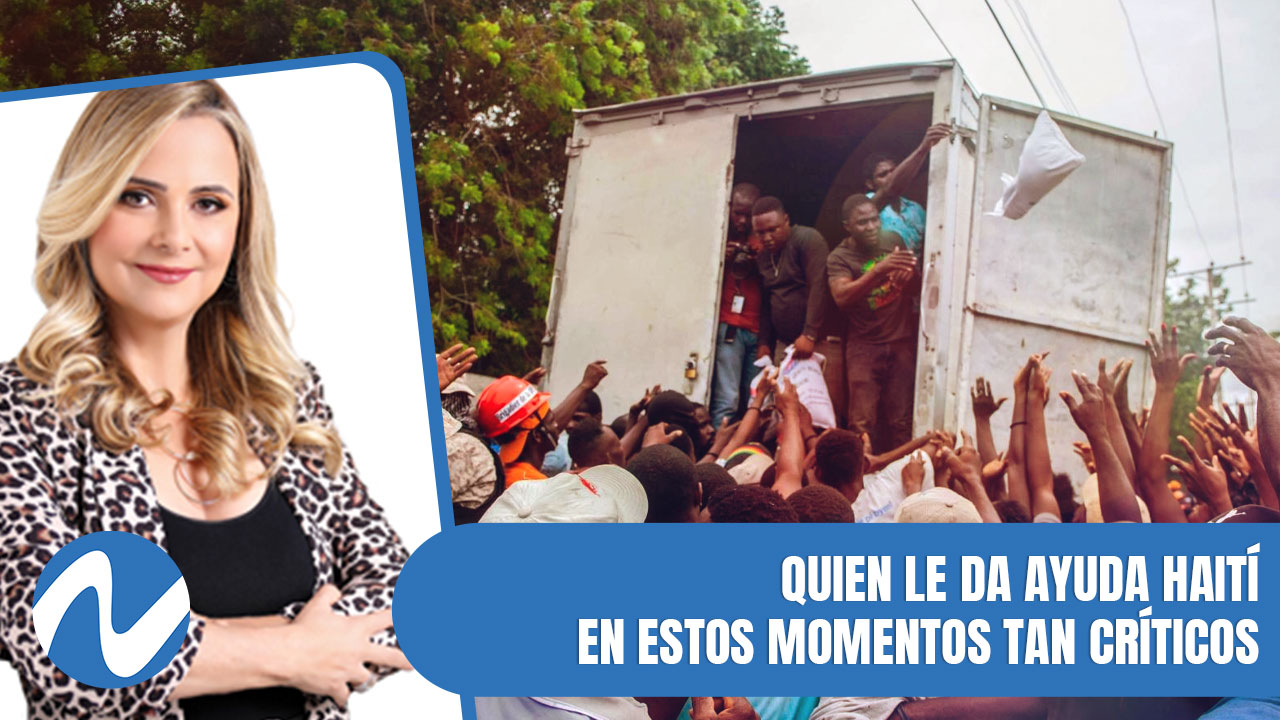 Quien Le Da Ayuda Haití En Estos Momentos Tan Críticos | Nuria Piera