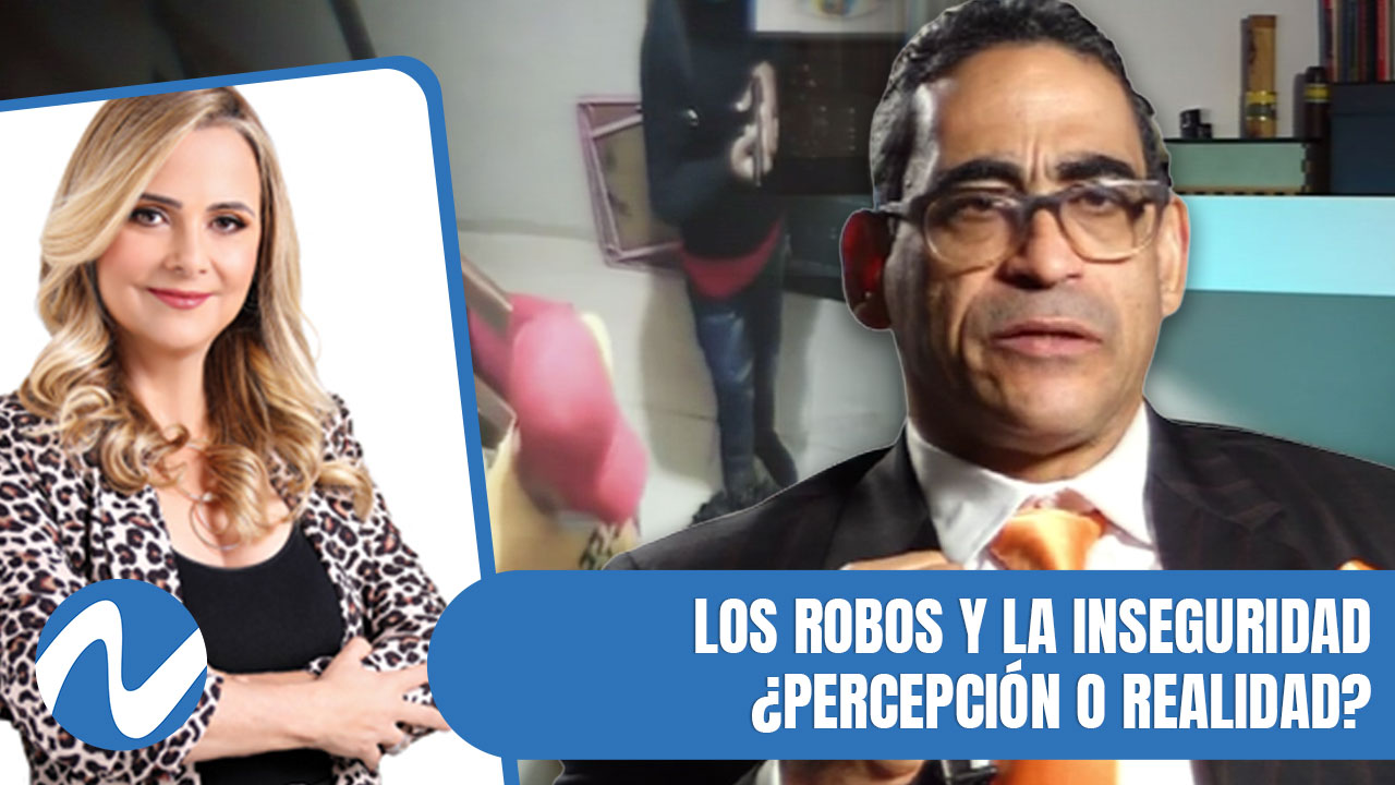 Los Robos Y La Inseguridad ¿Percepción O Realidad? | Nuria 