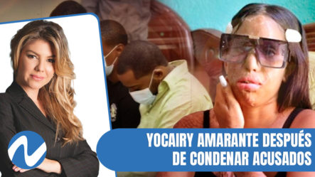 Yocairy Amarante Después De Condenar Acusados Rociar “Ácido Del Diablo” | Nuria Piera