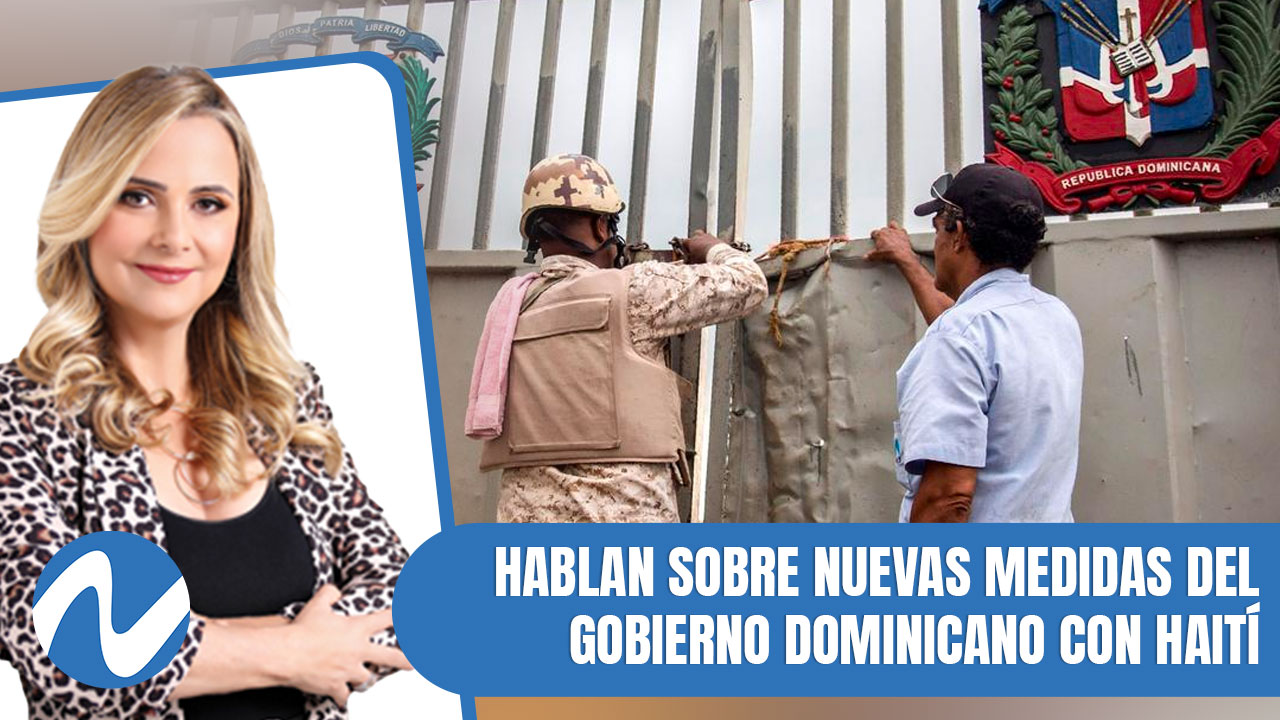 Panelistas Hablan Sobre Nuevas Medidas Del Gobierno Dominicano Con Haití | Nuria Piera