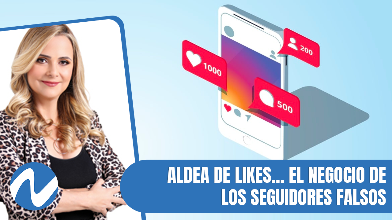 Aldea De Likes… El Negocio De Los Seguidores Falsos | Nuria Piera