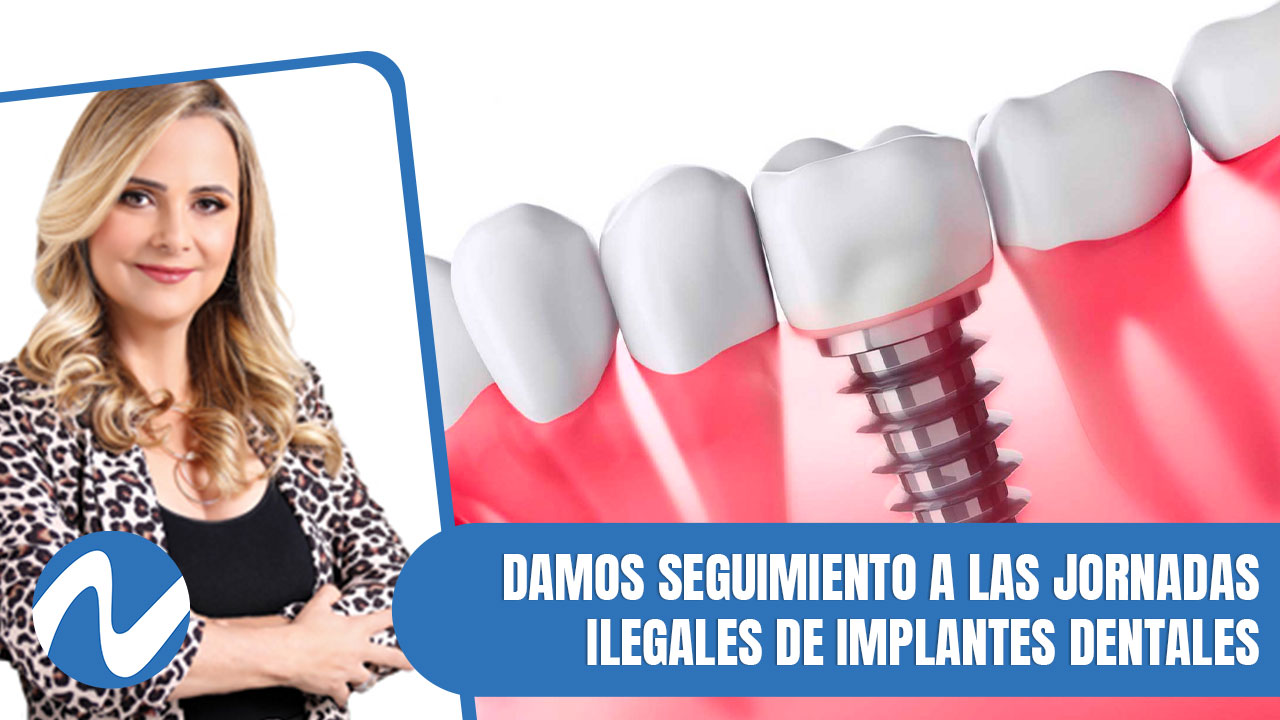 Damos Seguimiento A Las Jornadas Ilegales De Implantes Dentales | Nuria Piera