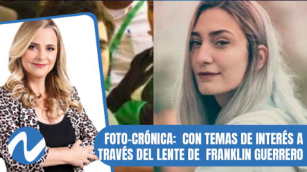 Foto-crónica: Con Temas De Interés A Través Del Lente De Franklin Guerrero