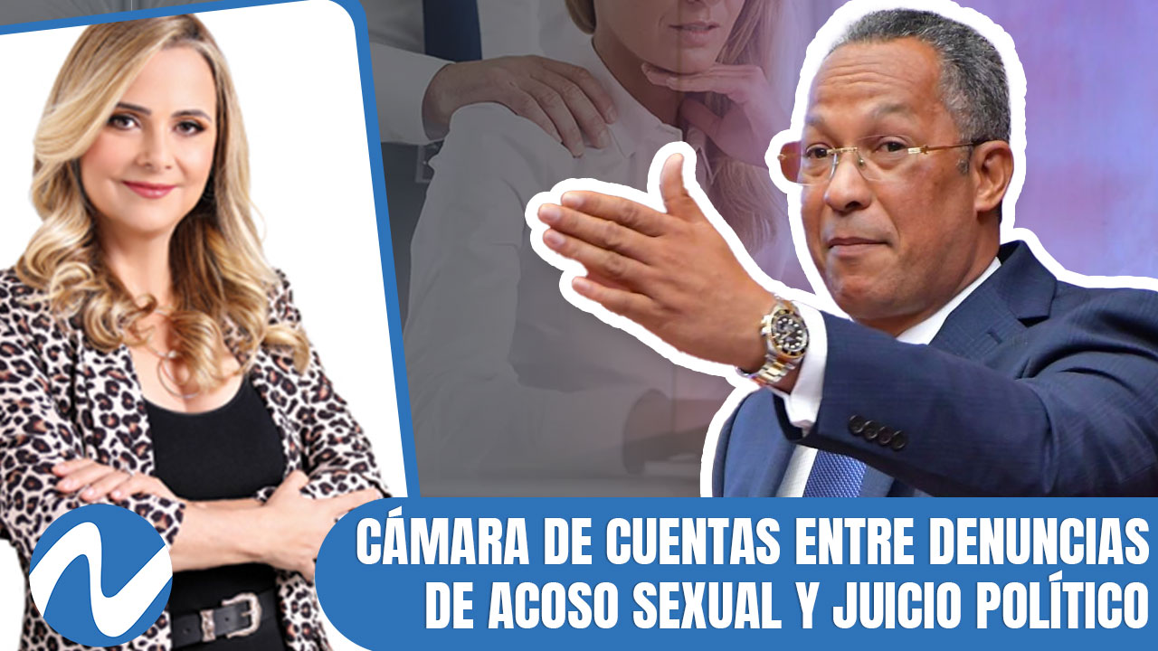Cámara De Cuentas Entre Denuncias De Acoso Sexual Y Juicio Político
