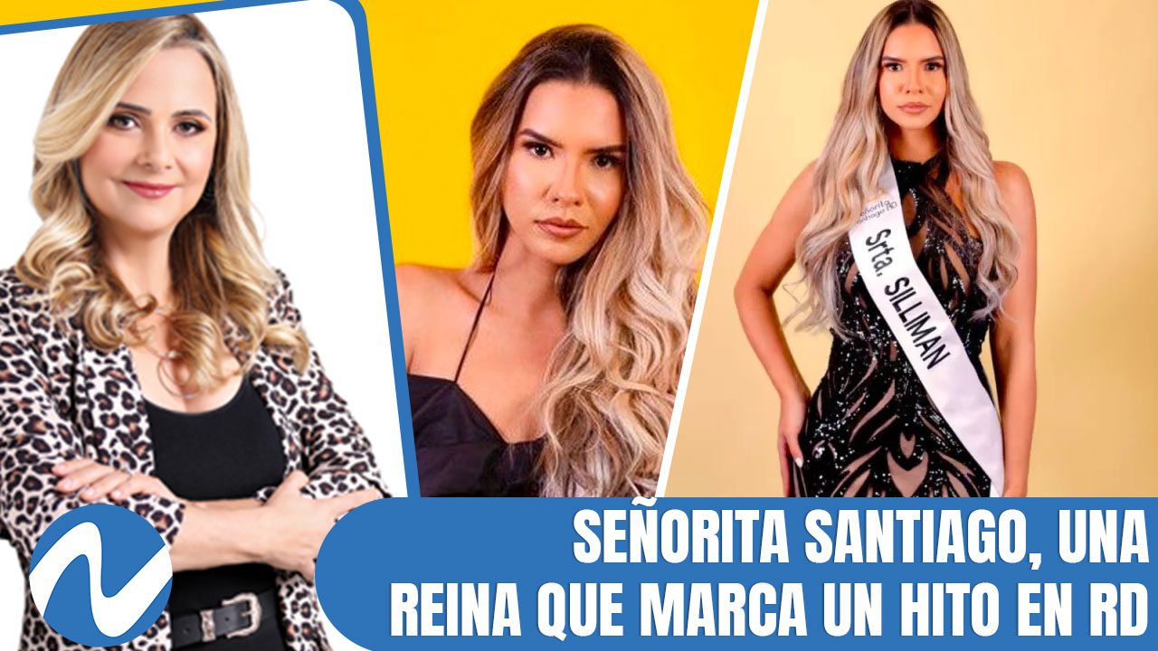 Señorita Santiago, Una Reina Que Marca Un Hito En RD
