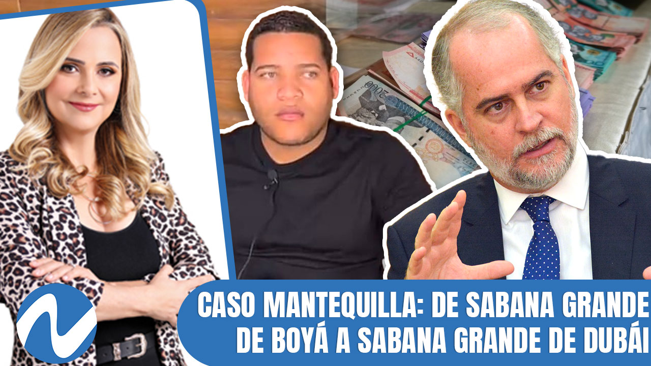 Caso Mantequilla De Sabana Grande De Boyá A Sabana Grande De Dubái (2/2)