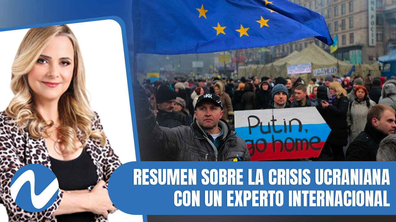 Resumen Sobre La Crisis Ucraniana Con Un Experto Internacional | Nuria Piera