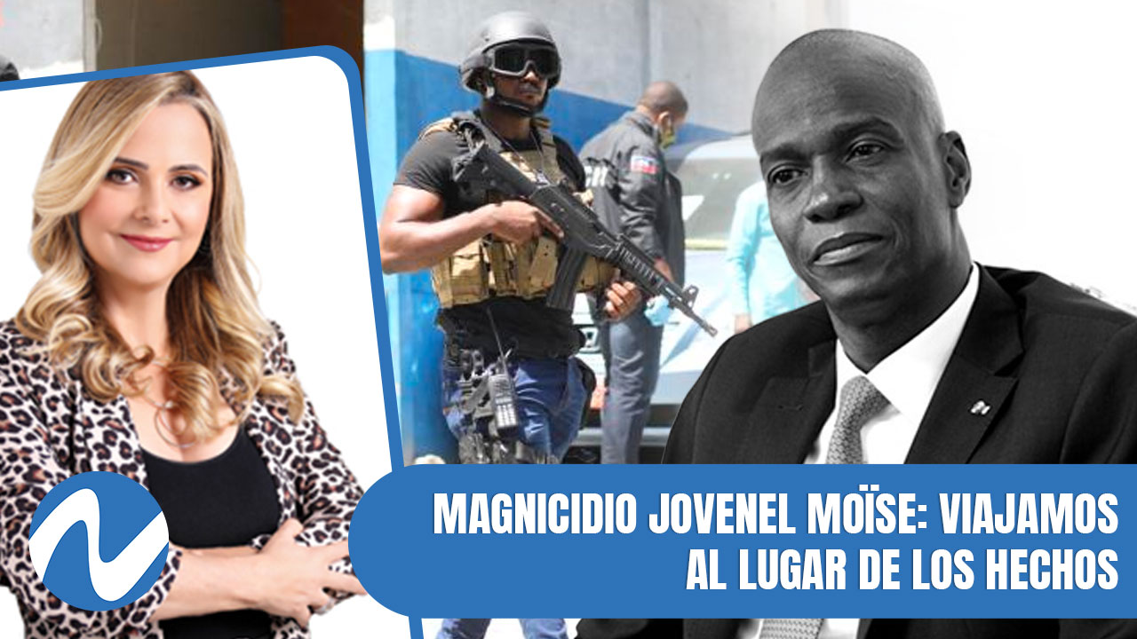 Magnicidio Jovenel Moïse  Viajamos Al Lugar De Los Hechos Parte 1 | Nuria Piera