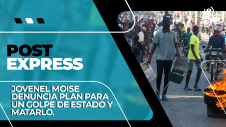 Jovenel Moise Denuncia Plan Para Golpe De Estado Y Matarlo | Post Express