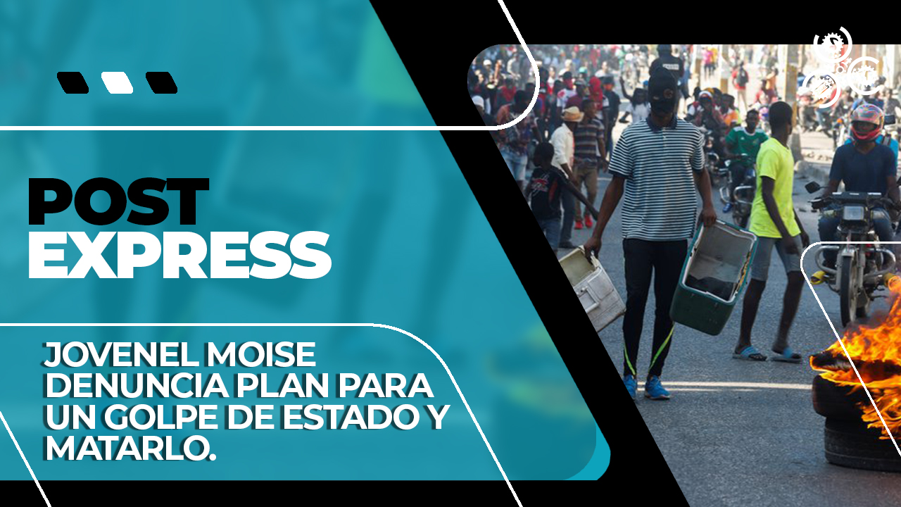 Jovenel Moise Denuncia Plan Para Golpe De Estado Y Matarlo | Post Express
