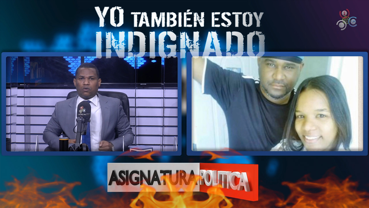 La Indignación De Joel Adames | Asignatura Politica