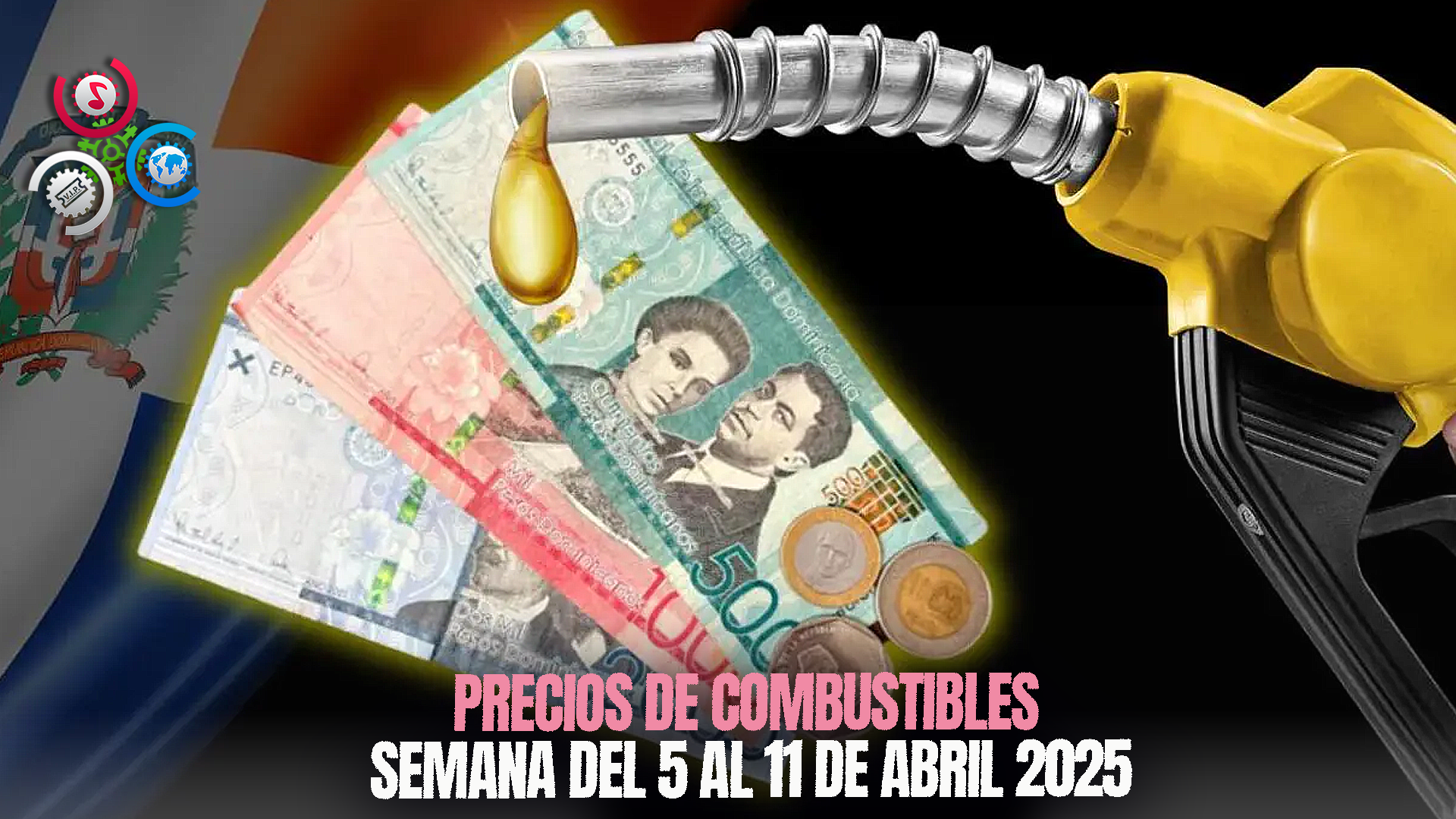 Precios De Los Combustibles | 5 Al 11 De Abril 2025