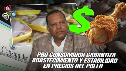 Pro Consumidor Desmiente Rumores: Precios Del Pollo Se Mantienen Estables Y Descartan Inyección De Agua