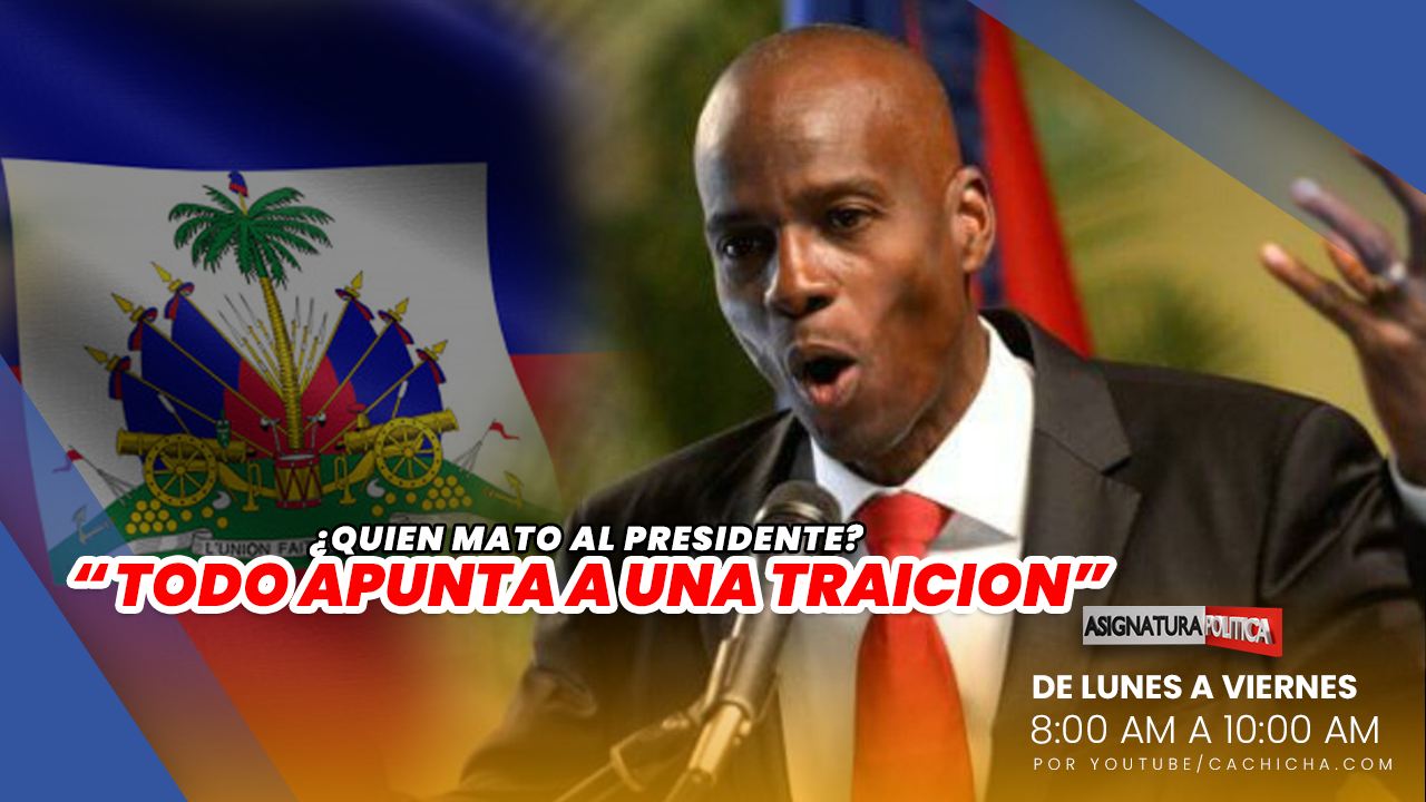 ¿Quién Mato Al Presidente Jovenel Moïse? | Asignatura Política