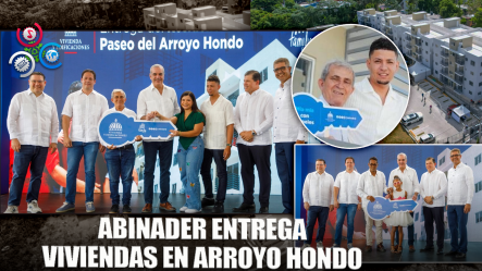 Presidente Abinader Entrega Viviendas En El Sector De Arroyo Hondo