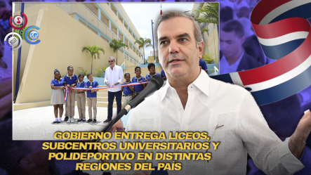 Presidente Abinader Inaugura Nuevos Centros Educativos Y Deportivos En Varias Provincias