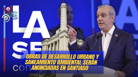 Presidente Abinader Participará En Edición Especial De “LA Semanal” Desde Santiago