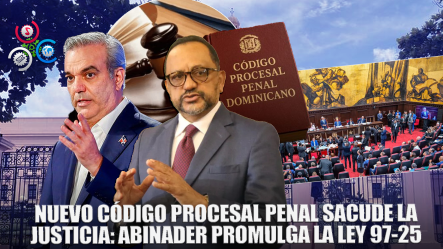 Presidente Abinader Promulga La Ley Que Reforma El Código Procesal Penal