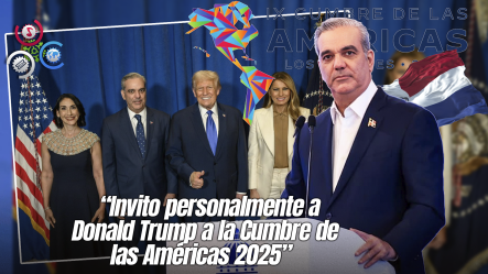 Presidente Abinader Reitera Invitación A Donald Trump Para Asistir A Cumbre De Las Américas En Punta Cana