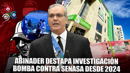 Presidente Abinader Revela Ordenó Investigar A Senasa Desde 2024