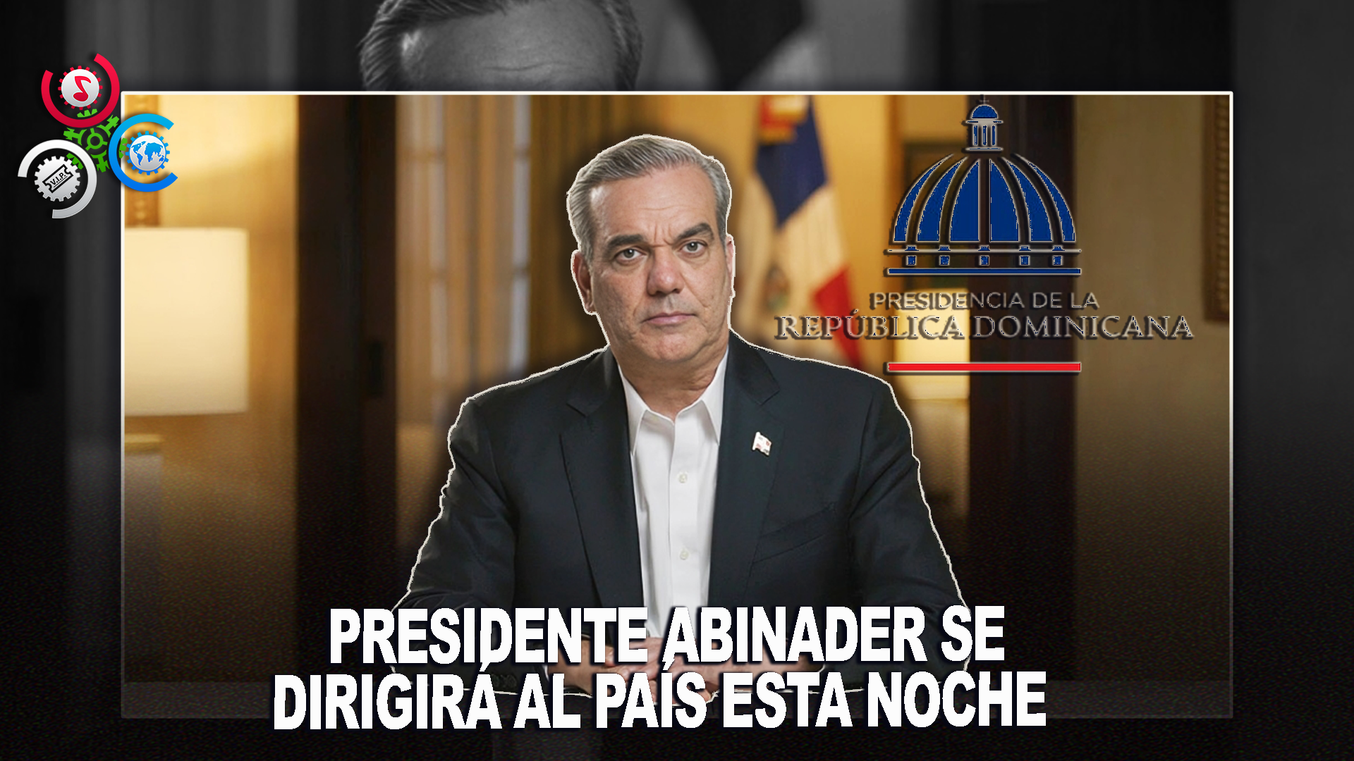 Presidente Luis Abinader Hablará Al País Esta Noche A Las 7 De La Noche