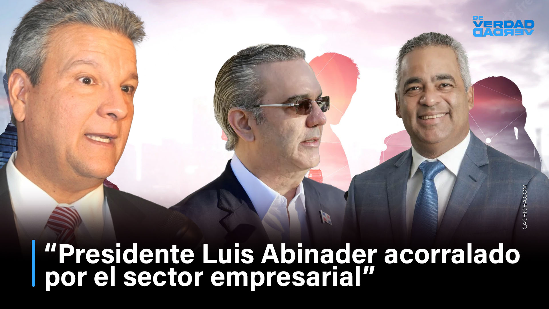 Luis Abinader Acorralado Por El Sector Empresarial