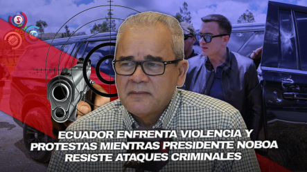 Rosendo Tavárez: “Presidente De Ecuador Se Niega A Ceder Ante La Presión De Grupos Criminales Y Mantiene Su Agenda De Reformas”