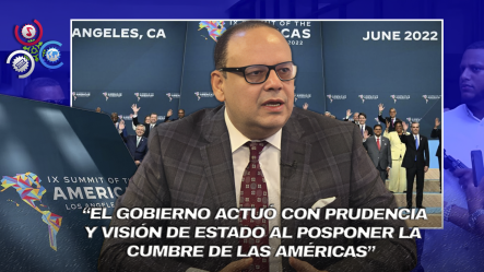 Presidente Del Colegio De Abogados Respalda Decisión Del Gobierno De Reprogramar La Cumbre De Las Américas