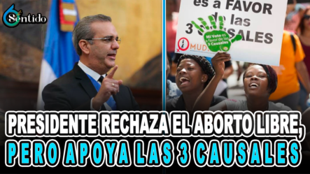 Presidente Rechaza El Aborto Libre, Pero Apoya Las 3 Causales – 6to Sentido By Cachicha