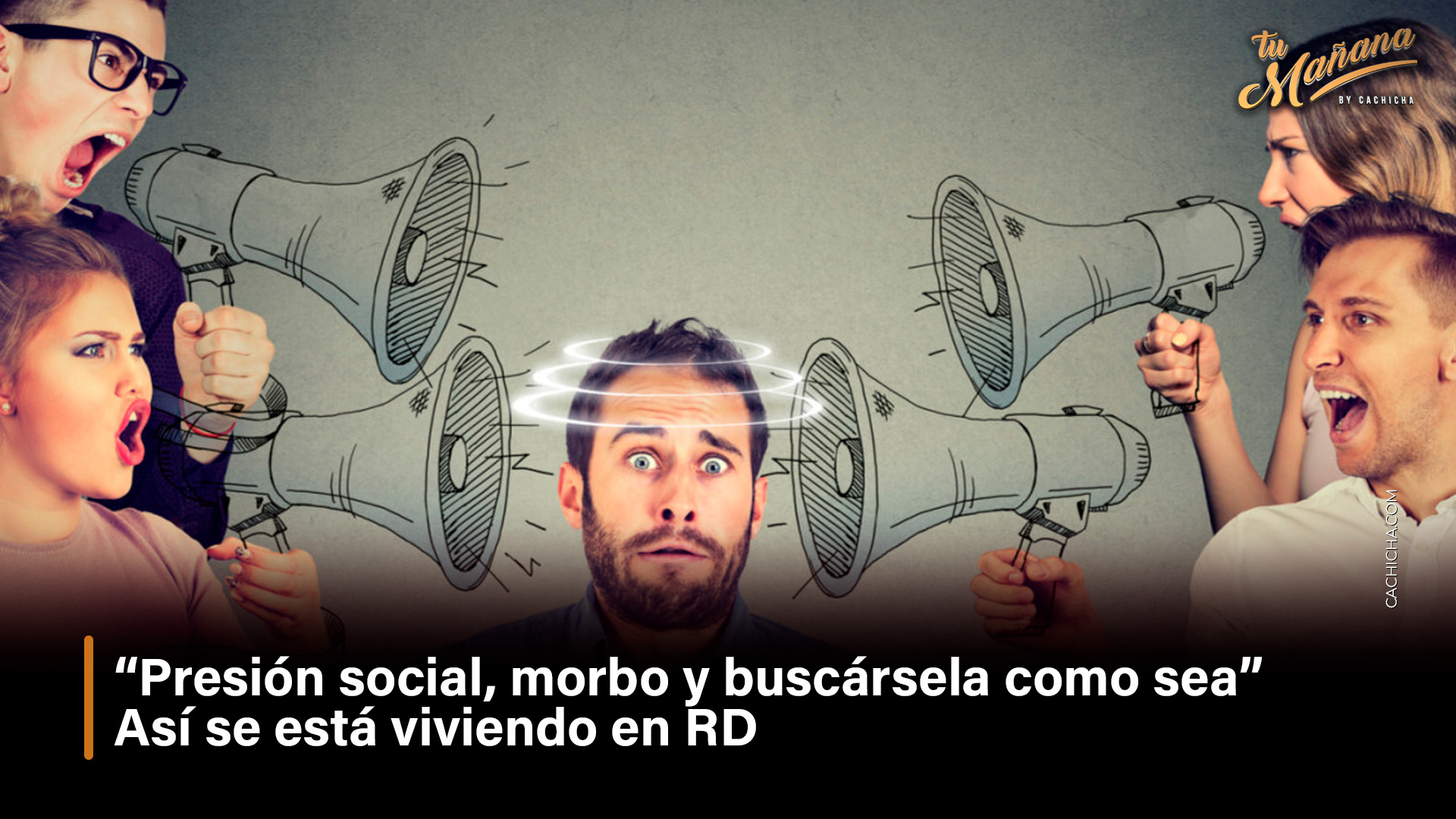 “Presión Social, Morbo Y Buscársela Como Sea”  Así Se Está Viviendo En RD