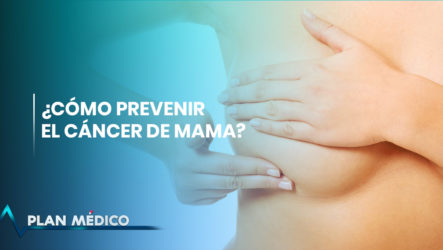 Prevención Contra El Cáncer De Mama | Plan Médico (2/2)