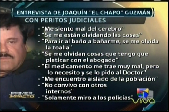 En Una Entrevista El Chapo Guzman Alega Que Es Víctima De Torturas, Las Autoridades Lo Niegan Pero Los Médicos Lo Confirman
