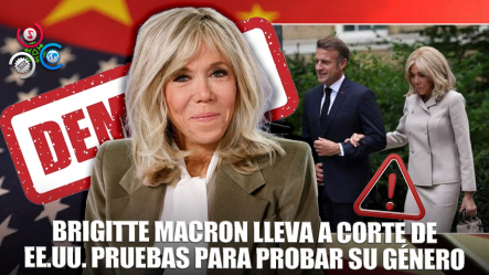 Primera Dama De Francia Presentará Pruebas De Que Nació Mujer A Una Corte De EE.UU.