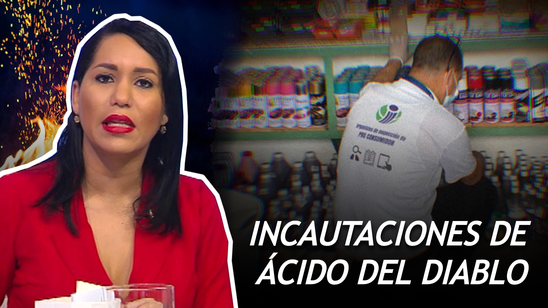 Pro Consumidor Continúa Incautaciones De «ácido Del Diablo»