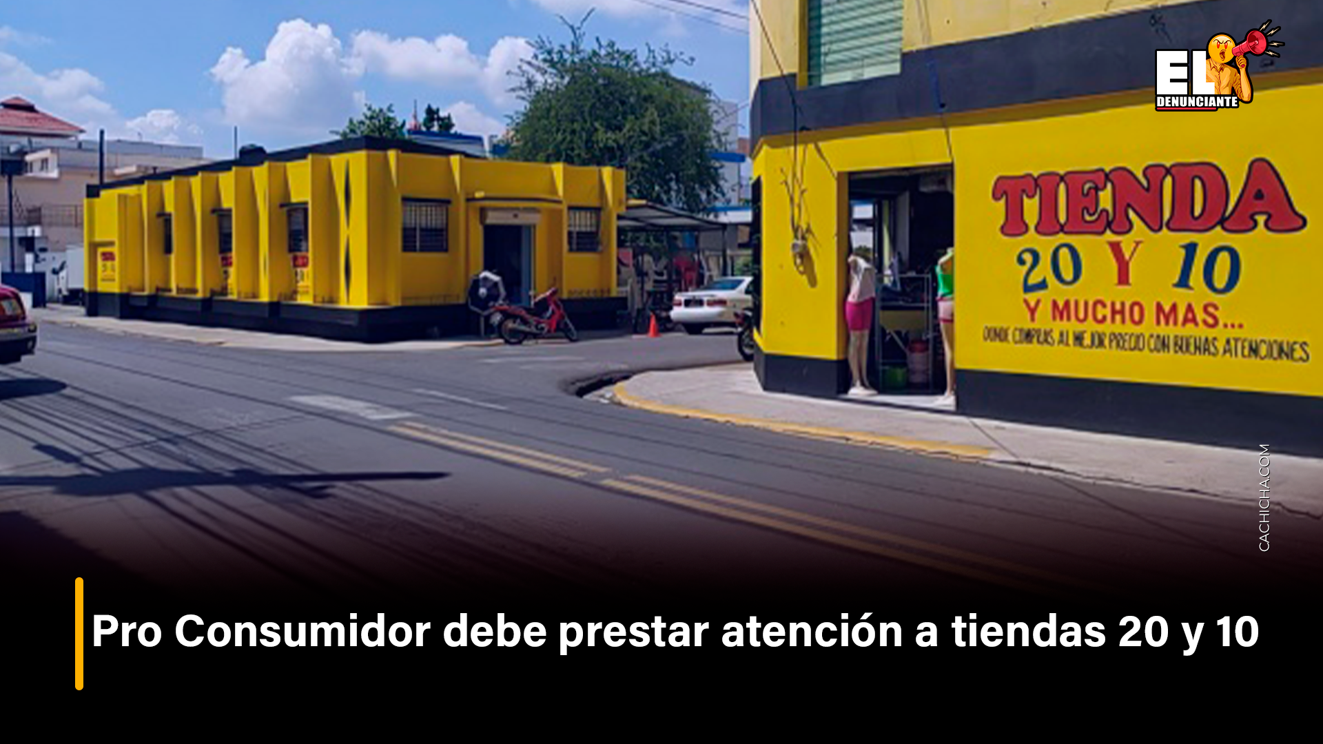 Pro Consumidor Debe Prestar Atención A Tiendas 20 Y 10 – El Denunciante By Cachicha