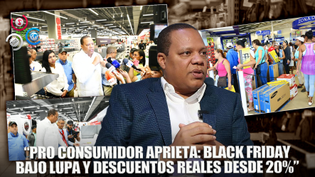 Pro Consumidor Supervisa Ofertas De Viernes Negro; Grandes Tiendas Hicieron Descuentos Desde Un 20%