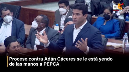 Proceso Contra Adán Cáceres Se Le Va De La Mano Al PEPCA – El Denunciante By Cachicha