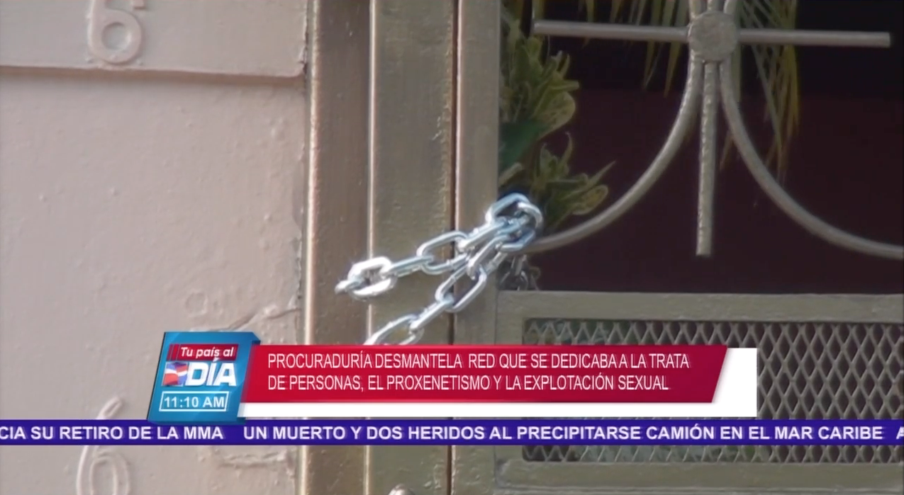 Procuraduría Desmantela Red Que Se Dedicaba A La Trata De Personas, El Proxenetismo Y La Explotación Sexual