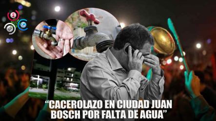 Protestan Con Cacerolazo Por Falta De Agua Potable En Ciudad Juan Bosch