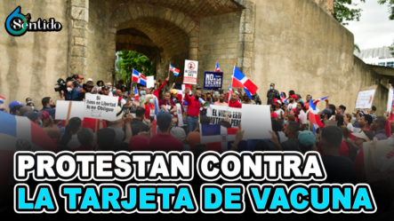 Protestan Contra La Tarjeta De Vacuna | 6to Sentido