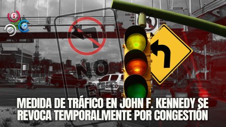 Provisionalmente Se Elimina Restricción De Giro A La Izquierda En John F. Kennedy Con Núñez De Cáceres