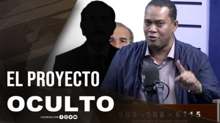 “El Proyecto Oculto” De Danilo Medina