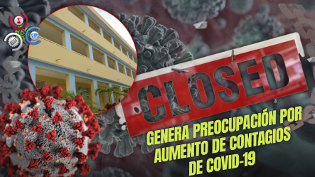 Pruebas Rápidas Detectan Docentes Y Alumnos Positivos Del Covid-19 Y ¡cierran La Escuela!