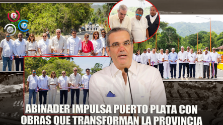 Puerto Plata Estrena Grandes Proyectos Con Abinader