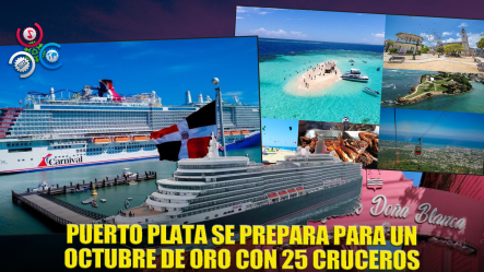 Puerto Plata Listo Para Recibir 25 Cruceros Este Octubre