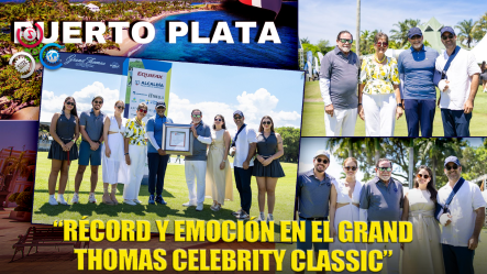 Puerto Plata Se Destaca En La Segunda Parada Del Grand Thomas Celebrity Classic 2025 Con Récord De Participación