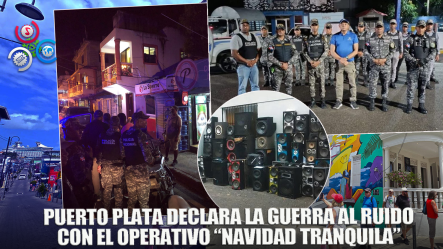 Puerto Plata Se Sacude: Arrancan Operativos Antirruidos “Navidad Tranquila”