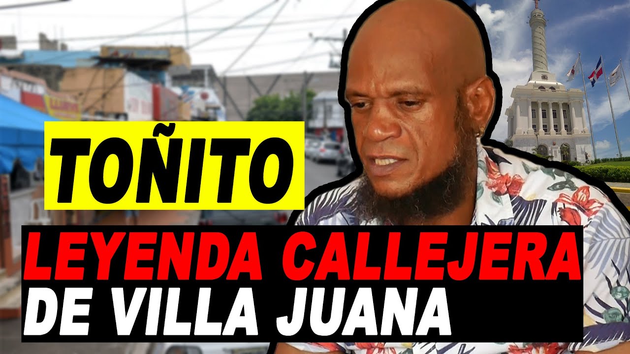 Toñito: Una Leyenda Callejera De Villa Juana Que Relata Una Vida De Terror En El Cibao
