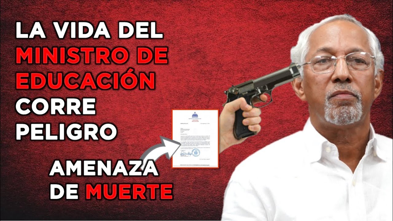 ¿QUIÉNES NO QUIEREN CON VIDA AL MINISTRO DE EDUCACIÓN?